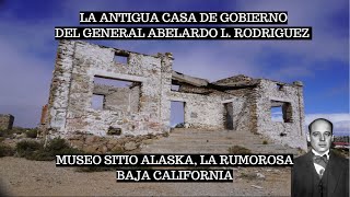 Visite la antigua casa de gobierno de Baja California en Campo sitio Alaska La r
