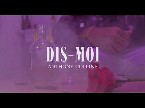Anthony Collins - Dis-moi (Visualizer)