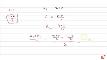 If` x, y, z` are in A.P. and` A1 `is the arithmetic mean of `x, y` and `A2 `is the arithmetic m...