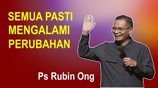 Download Lagu Semua Pasti Akan Mengalami Perubahan - Ps. Rubin Ong MP3