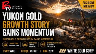 White Gold (WGO): Yukon Gold Growth Story Gains Momentum | April, 2026