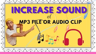 Increase Sound of MP3 file (Step-by-Step Tutorial) | Complete Tutorial within 5 Minutes