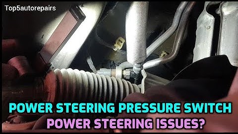 SIGNS OF A BAD POWER STEERING PRESSURE SWITCH/SENSOR