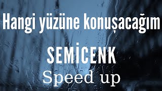 Semicenk - Hangi Yüzüne Konuşacağım (Speed Up/sözleri)(lyrics)