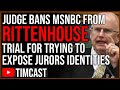 MSNBC BANNED From Rittenhouse Trial After Police Catch Them Trying To Expose Jurors Identities