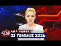 Star Ana Haber | 23 Temmuz 2026 Perşembe