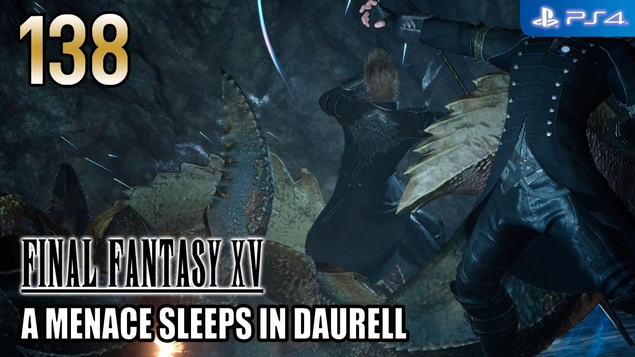 Final Fantasy 15 A Menace Sleeps In Daurell Final Fantasy XV 【PS4】 #138 │ A Menace Sleeps in Daurell │ JP VA - EN