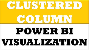 How to create clustered column chart in power bi