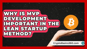 Why Is MVP Development Important in the Lean Startup Method? | The Startup Growth Hub News