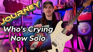 Journey - Who's Crying Now (Guitar Solo)