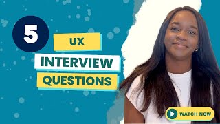 5 UX Interview Questions and Answers
