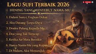 Lagu Sufi Terbaik 2026  Dalam Sunyi Engkau Dekat  Menyentuh Hati
