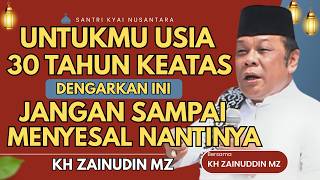 ZAINUDDIN MZ'S LECTURE - FOR YOU AGE 30 AND ABOVE, LISTEN SO YOU DON'T REGRET KH ZAINUDDIN MZ'S L...