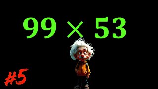 99 × 53 = ? | Easy Math Trick That Feels Like Magic ✨ #5