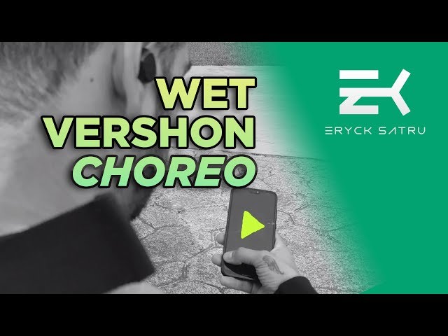 WET  - VERSHON | ERYCK SATRU CHOREO class=