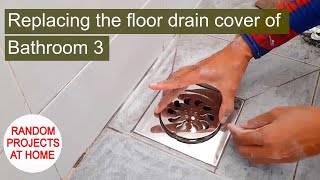 Project: Replacing the floor drain cover of Bathroom3