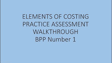 Elements of Costing BPP Task 1 Full Walkthrough