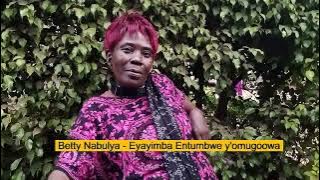 Betty Nabulya - Entumbwe y'omugoowa