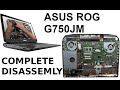 ASUS ROG G750JM Complete Take Apart How to complete disassemble teardown