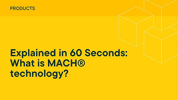 Explained in 60 seconds: What is MACH® technology?