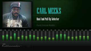 Carl Meeks - Haul And Pull Up Selector (Duck Dance Riddim) [HD]