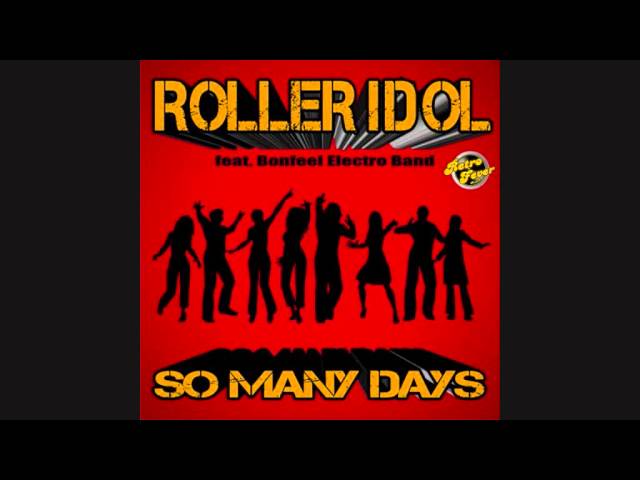 Roller Idol Feat Bonfeel Electro Band - So Many Days