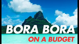 Bora Bora for Less:  SOLO TRAVEL Over-water Bungalow Without the Overpriced Bill