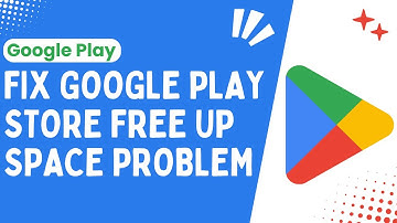 How To Fix Google Play Store Free Up Space Problem - Solution Guide - 2024