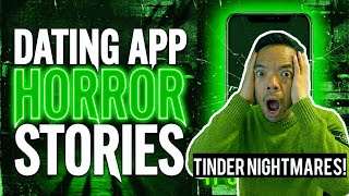 "Delete This App!" TRUE Dating App Horror Stories You Will Ever Hear!
