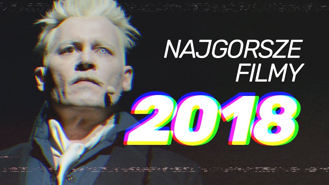 10 najgorszych filmów 2018