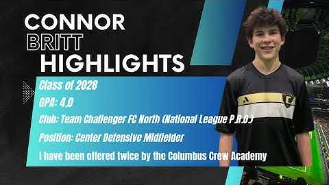 Highlight Video for Connor Britt (Center Defensive Midfielder, 4.0 GPA, Class of 2028)