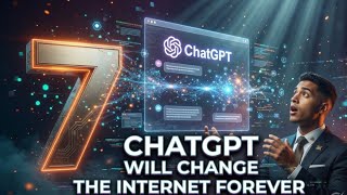 7 Ways ChatGPT Will Change the Internet Forever in 2026
