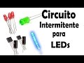 Cómo Hacer un Circuito Intermitente para LEDs y Tiras LED (Muy fácil de hacer)