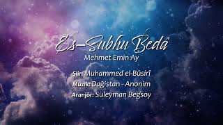 Es Subhu Bedâ - Mehmet Emin AY