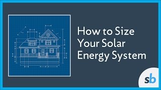 How to Size Your Solar System