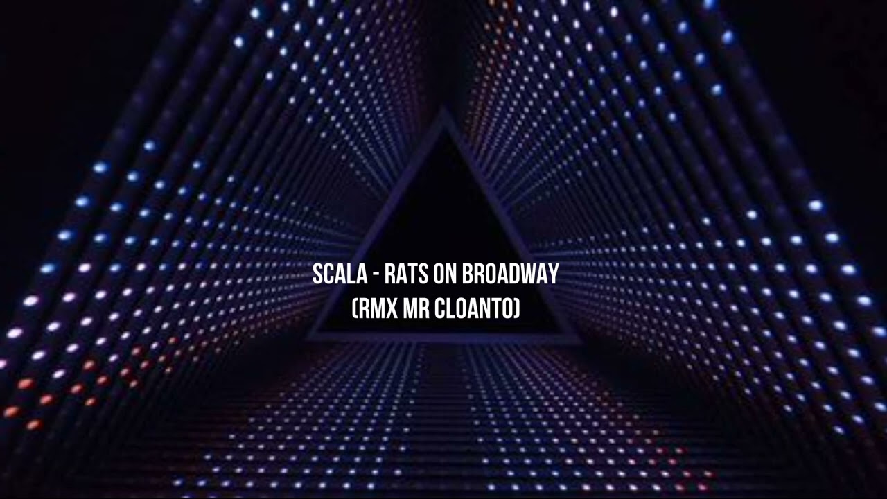 SCALA - RATS ON BROADWAY (rmx Mr Cloanto)