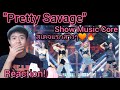 BLACKPINK - 'Pretty Savage' Show Music Core | พี่เพชร REACTION!