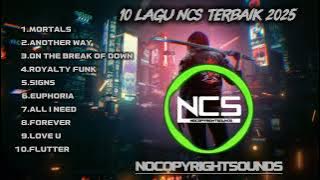 10 Lagu NCS Terbaik 2025 🔥 Masih Enak Didengar & Bikin Semangat! | No Copyright Music
