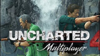 UNCHARTED 4 MULTIPLAYER