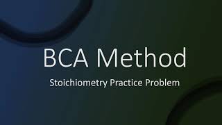 Limiting Reactant Stoichiometry Problem Using the BCA Method