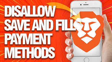 How To Disallow And Disable Save And Fill Paymnet Methods On Brave Browser (Mobile)