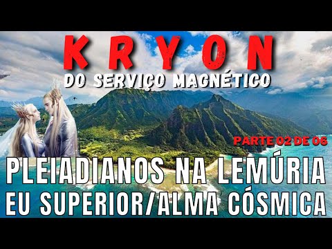 ❤️ KRYON of the Magnetic Service | Pleiadians of Lemuria (Part 2)