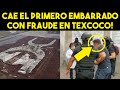 HACE MOMENTOS! DETIENEN A LÍDER INVESTIGADO POR FRAUDES EN AEROPUERTO DE TEXCOCO