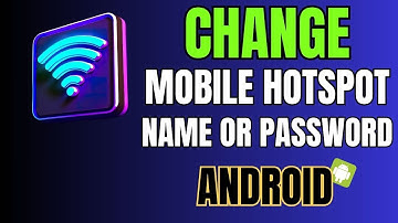 How to Change Mobile Hotspot Name or Password on Samsung Galaxy Android Smartphone