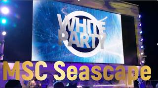 MSC Seascape White Night Party!