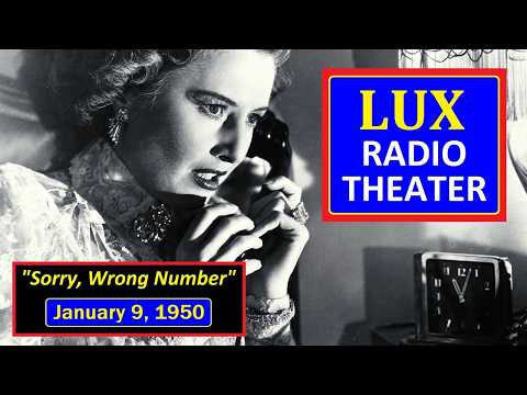 LUX RADIO THEATER -- "SORRY, WRONG NUMBER" (1-9-50)