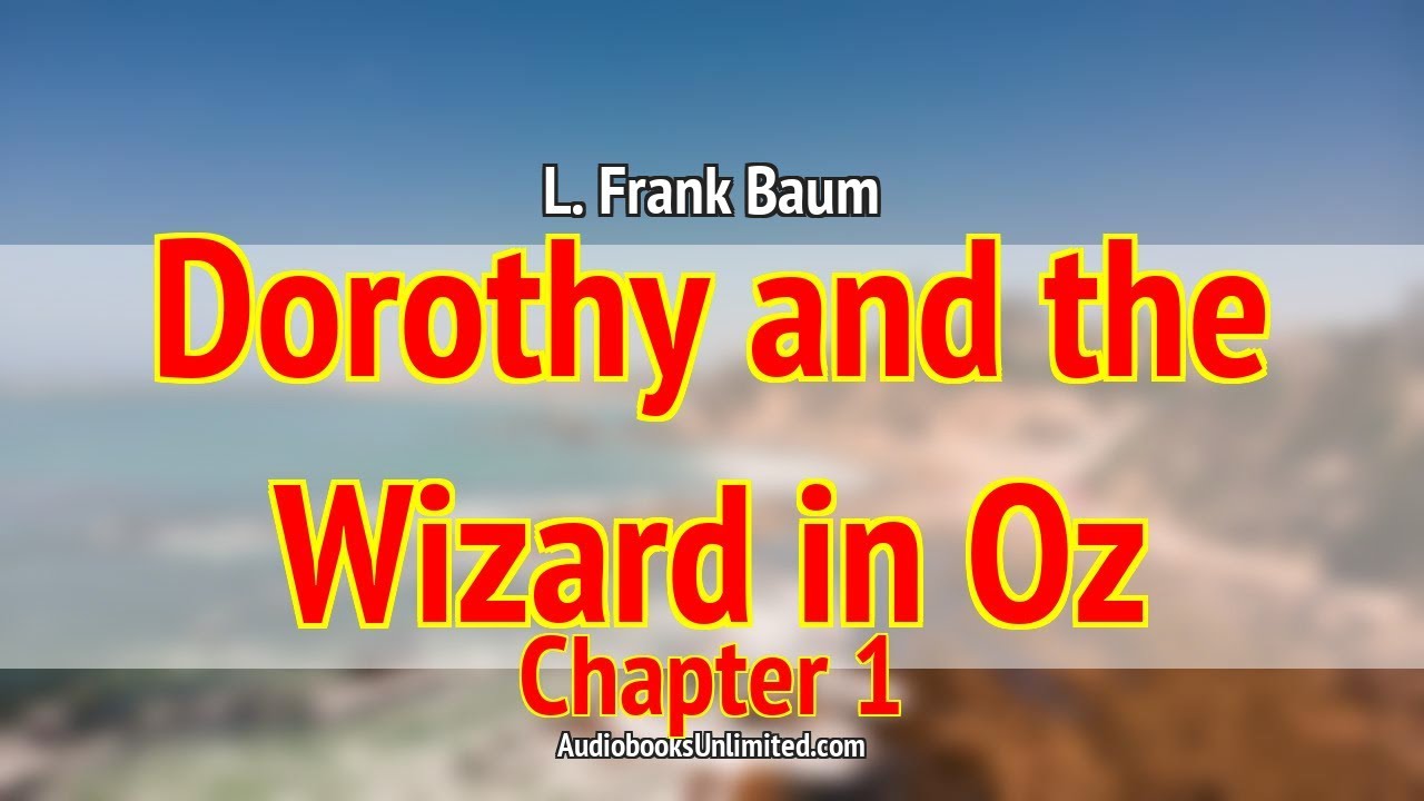 Dorothy and the Wizard in Oz Audiobook Chapter 1 YouTube