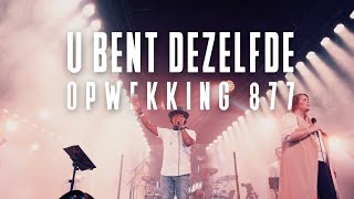 Opwekking 877 - U bent Dezelfde (incl. Opwekking 785 - Fundament)