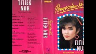 PENYESALAN ke 2 by Titiek Nur. Full Album Dangdut Original.