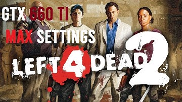 LEFT 4 DEAD 2 | GTX 660 TI BENCHMARK (DEAD CENTER)